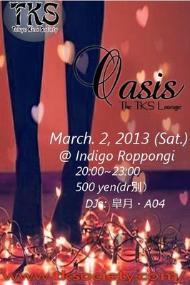 March 2, 2013 - TKS OASIS @ Roppongi INDIGO!
