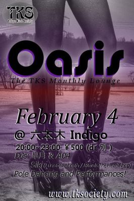 February 4, 2012 - TKS OASIS @ Roppongi INDIGO!
